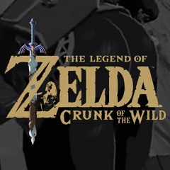 The Legend of Zelda: Crunk of the Wild