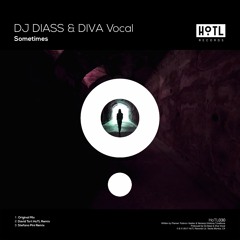 DJ Diass & DIVA Vocal - Sometimes (Stefano Pini Remix) [TEASER - OUT MAY 22]