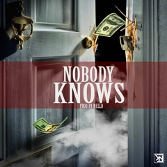 NOBODY KNOWS X PRODUCED BY MELLO
