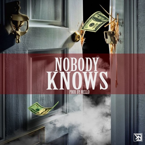 NOBODY KNOWS X PRODUCED BY MELLO