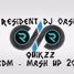 RESIDENT DJ OASIS - QuikzZ ( EDM - MASH UP 2017 )