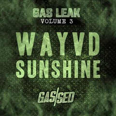 WayvD - Sunshine [Gas Leak Vol.3]