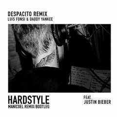 DESPACITO Hardstyle Remix | by Manicoel *cutted* - Luis Fonsi, Daddy Yankee ft. Justin Bieber