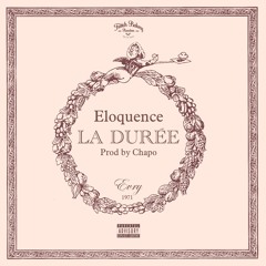 Eloquence - La Durée (Prod By Narcos (Chapo & Da French Connect))