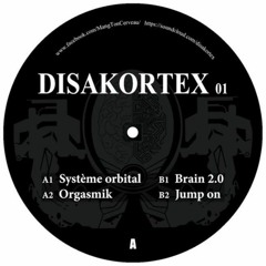 Disakortex 01 "Système Orbita"l By Disakortex