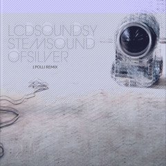 LCD Sound System - Sound Of Silver (J.Polli remix)