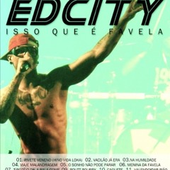 6. EDCITY - MENINA DA FAVELA