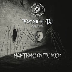 Nightmare on TV Room - Voynich DJ