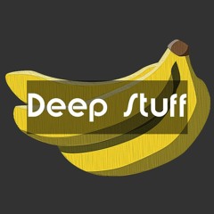Deep Stuff