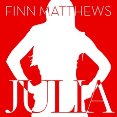 Finn Matthews - Julia