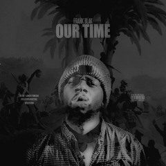 Frank Blak - Our Time [prod. by Hypo Productionz]