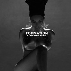 Beyonce - Formation (Ethan Onyx Remix)