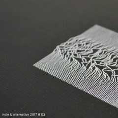 Indie & alternative 2017 # 03