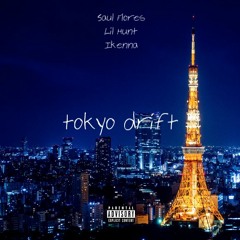 Tokyo Drift (feat. Lil Hunt & Ikenna)
