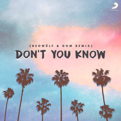 Don't You Know (Beowülf & Dom Remix) [FREE DOWNLOAD]