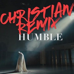 JustPierre - HUMBLE. (Christian Remix)