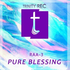 RAA-3 - Pure Blessing(Original Mix)[Trinity REC]