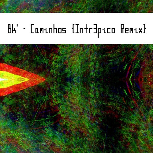 Bk' - Caminhos (Intr3pico Bootleg)