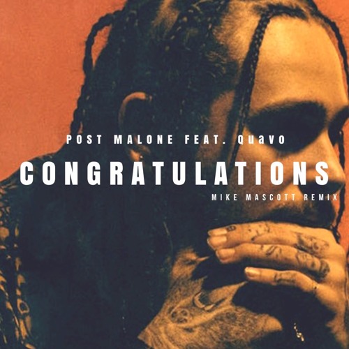 Post Malone Feat Quavo Congratulations Mike Mascott Remix Spinnin Records