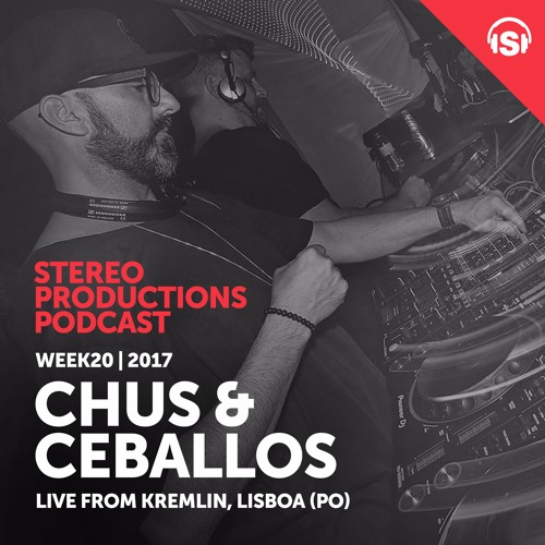 WEEK20 17 Chus & Ceballos Live From Kremlin, Lisboa (PO)