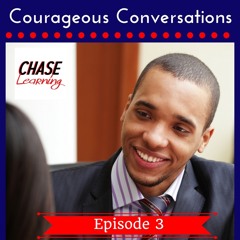 Episode 3 - Courageous Conversations