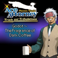 [Ace Attorney: Trials & Tribulations] Godot ~ The Fragrance of Dark Coffee (Remastered)