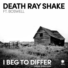 Death Ray Shake - Beg To Differ (Jordan Burns Remix)
