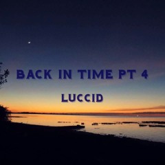 BACK IN TIME PT 4