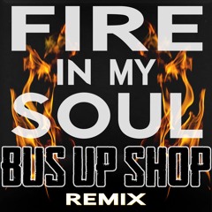 Fire In My Soul - Walk off the Earth (Bus Up Shop REMIX)
