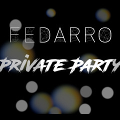 Fedarro - Private Party