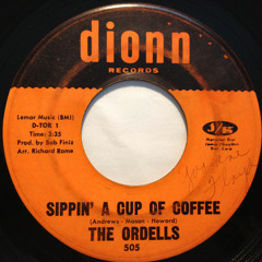 The Ordells - Sippin' a Cup of Coffee