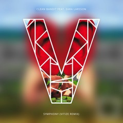 Clean Bandit ft. Zara Larsson - Symphony(VITIZE Remix)