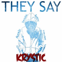 They Say [Prod. By Krystic]