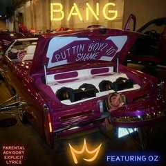 Bang ft. OZ
