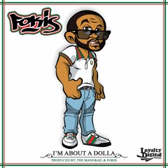 Fokis - "I'm About A Dolla" (Prod By The Manorail & Fokis)