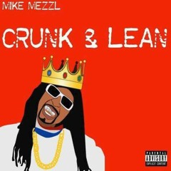 Mike Mezzl Crunk N Lean