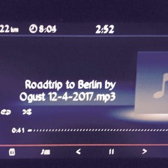 Roadtrip to Berlin by Ogust 12/4/2017