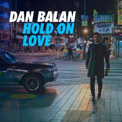 Dan Balan - Hold On  Love