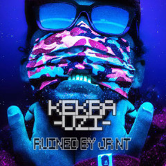 KEKRA - UZI ( RUINED BY JR NT )