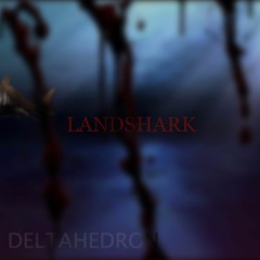 DeltaHedron - Landshark