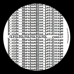 Abraham Blue - Let's Escape (LTGL Remix) [TNGRM016]
