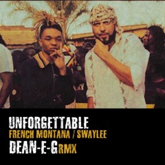 French & Swae - Unforgettable (DEAN-E-G remix)Radio 1 Support