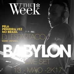 BABYLON "THE WEEK" São Paulo Live Special Session 13-Maio-2K17
