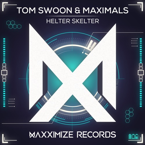 Tom Swoon & Maximals - Helter Skelter (Radio Edit) <OUT NOW>
