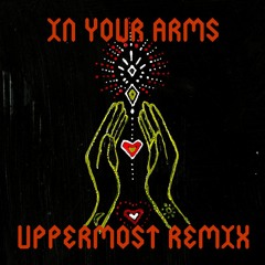 In Your Arms (Uppermost Remix)