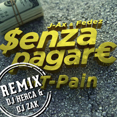 J-AX & FEDEZ - SENZA PAGARE (DJ HERCA & DJ ZAK REMIX)