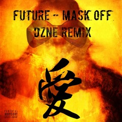 FUTURE - Mask Off (DZNE Remix)