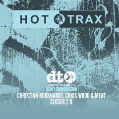 Christian Burkhardt, Chris Wood & Meat - Closer 2 U
