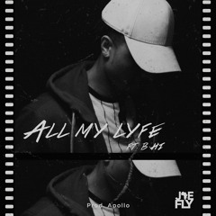 All My Lyfe feat. B-Hi (prod. by Apollo)