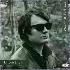 Exclusive Guest Mix with: Dhyan Droik